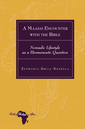 A Maasai Encounter With The Bible Nomadic Lifestyle As A Hermeneutic Question Zephania Shila Nkesela