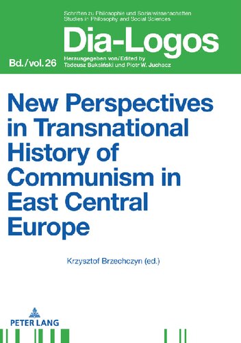 New Perspectives In Transnational History Of Communism In East Central Europe Krzysztof Brzechczyn Editor