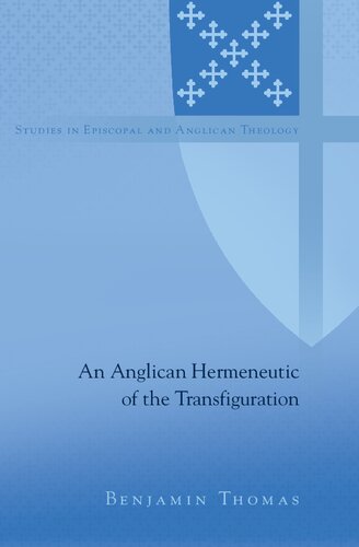 An Anglican Hermeneutic Of The Transfiguration New Benjamin Thomas