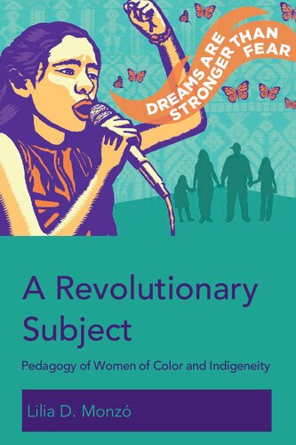 A Revolutionary Subject Pedagogy Of Women Of Color And Indigeneity Lilia D Monzo