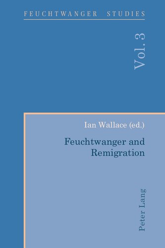 Feuchtwanger And Remigration Bilingual Ian Wallace Editor