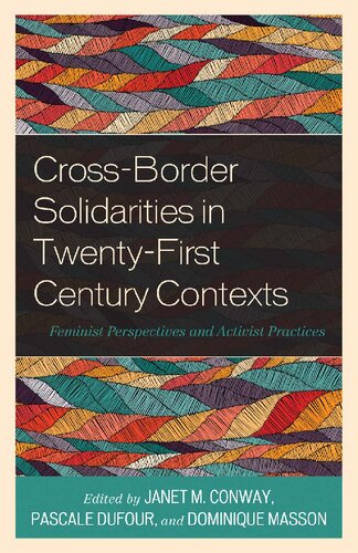 Crossborder Solidarities In Twentyfirst Century Contexts Feminist Perspectives And Activist Practices Janet M Conway