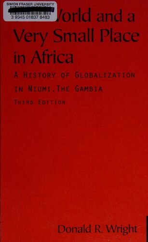The World And A Very Small Place In Africa A History Of Globalization In Niumi The Gambia 3rd Edition Donald R Wright