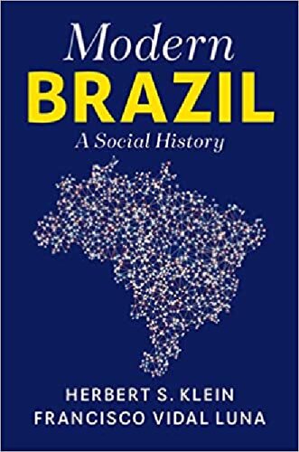 Modern Brazil A Social History New Herbert S Klein Francisco Vidal Luna