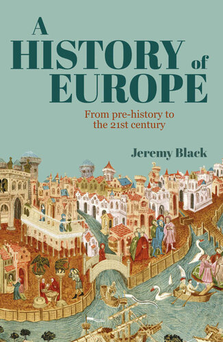 A History Of Europe From Prehistory To The 21st Century Jeremy Black