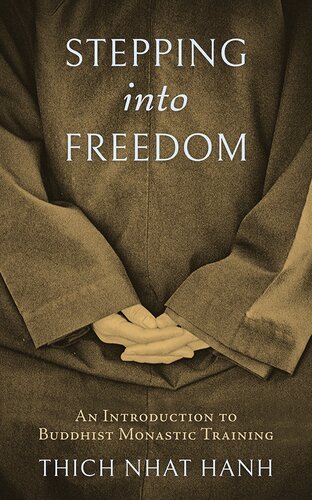 Stepping Into Freedom An Introduction To Buddhist Monastic Training 2nd Edition Thich Nhat Hanh