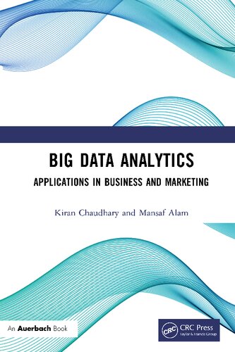 Big Data Analytics Applications In Business And Marketing 1st Edition Kiran Chaudhary
