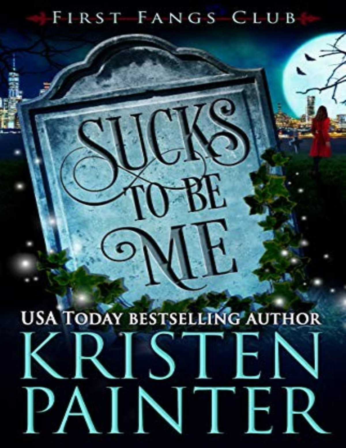 Sucks To Be Me Kristen Painter