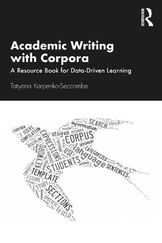 Academic Writing With Corpora A Resource Book For Datadriven Learning Tatyana Karpenkoseccombe