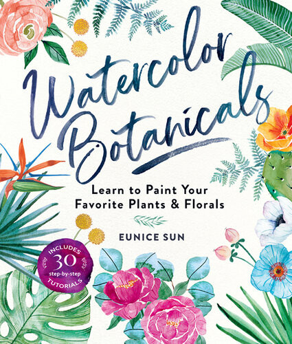 Watercolor Botanicals Illustrated Eunice Sun
