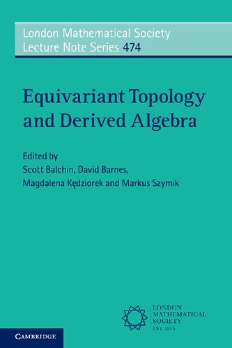 Equivariant Topology And Derived Algebra 1st Edition Scott Balchin