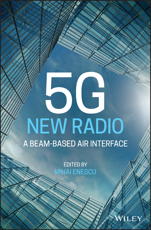 5g New Radio A Beambased Air Interface Mihai Enescu