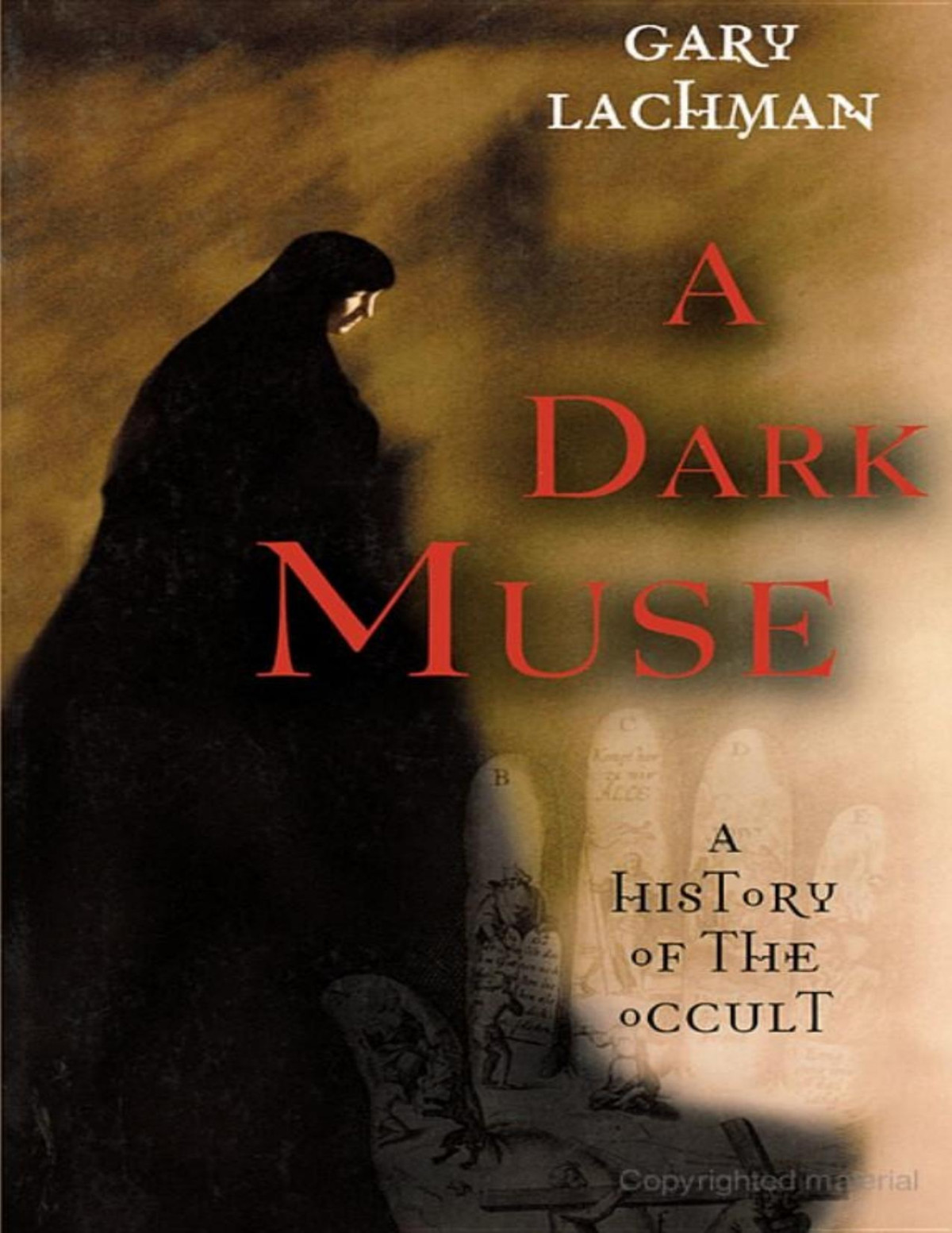 A Dark Muse A History Of The Occult Lachman Gary