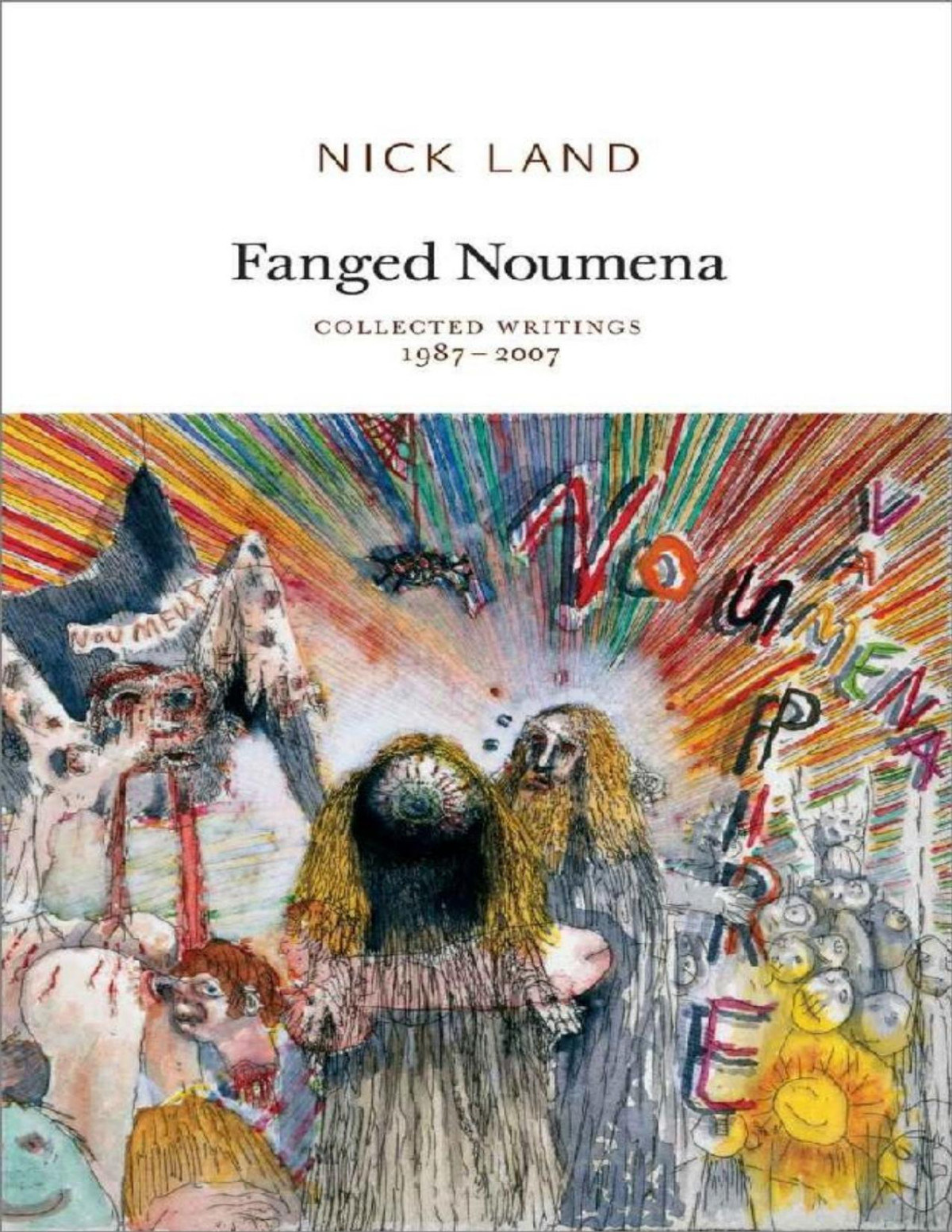 Fanged Noumena Collected Writings 19872007 Land Nick
