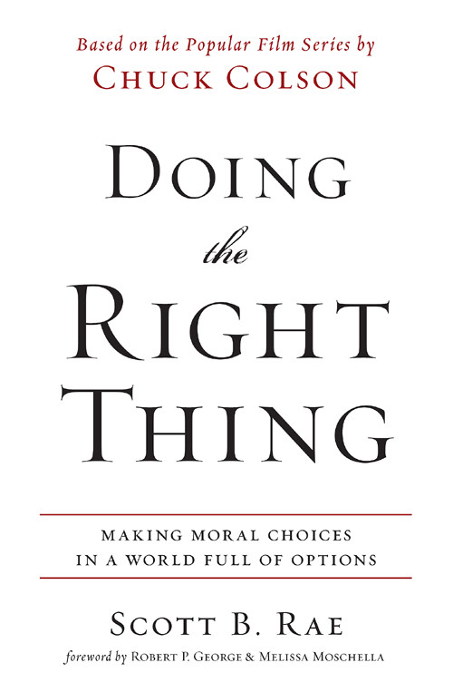 Doing The Right Thing Making Moral Choices In A World Full Of Options 2nd Edition Rae
