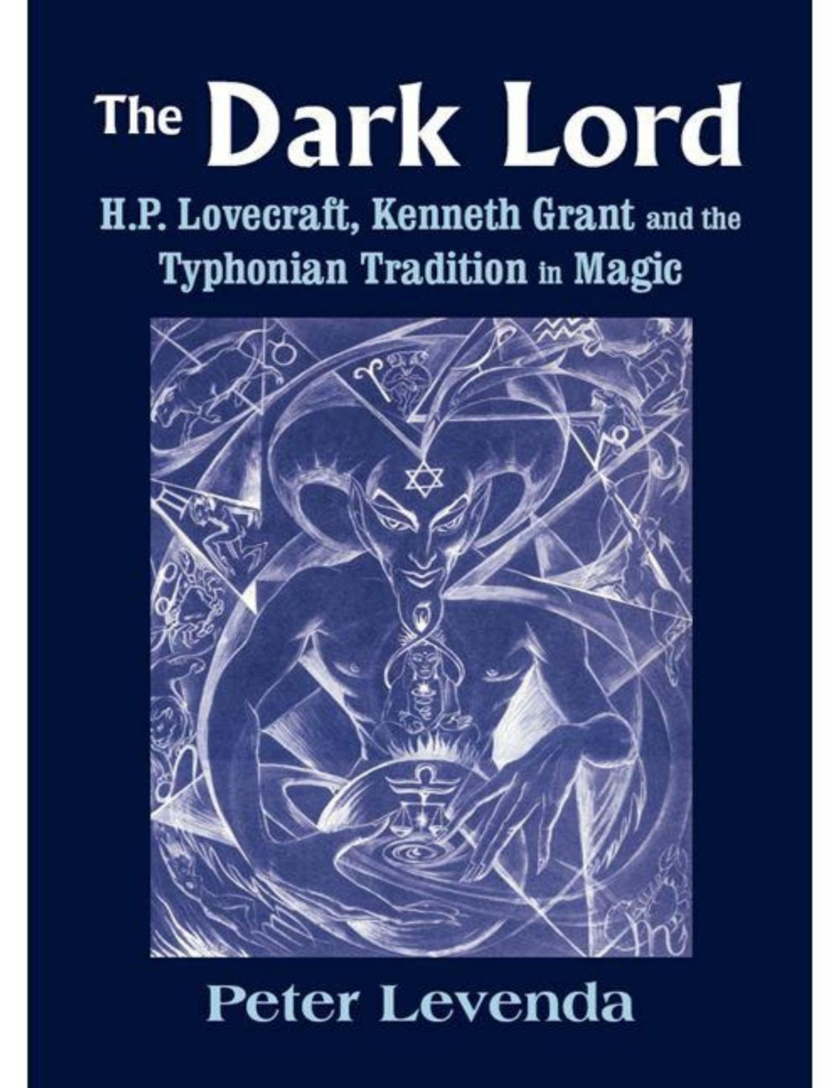 The Dark Lord Hp Lovecraft Kenneth Grant And The Typhonian Tradition In Magic Levenda