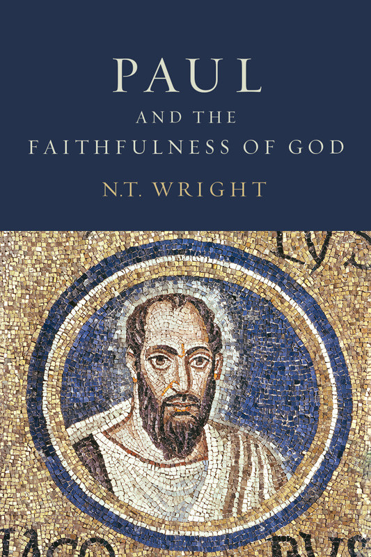 Paul And The Faithfulness Of God N T Wright