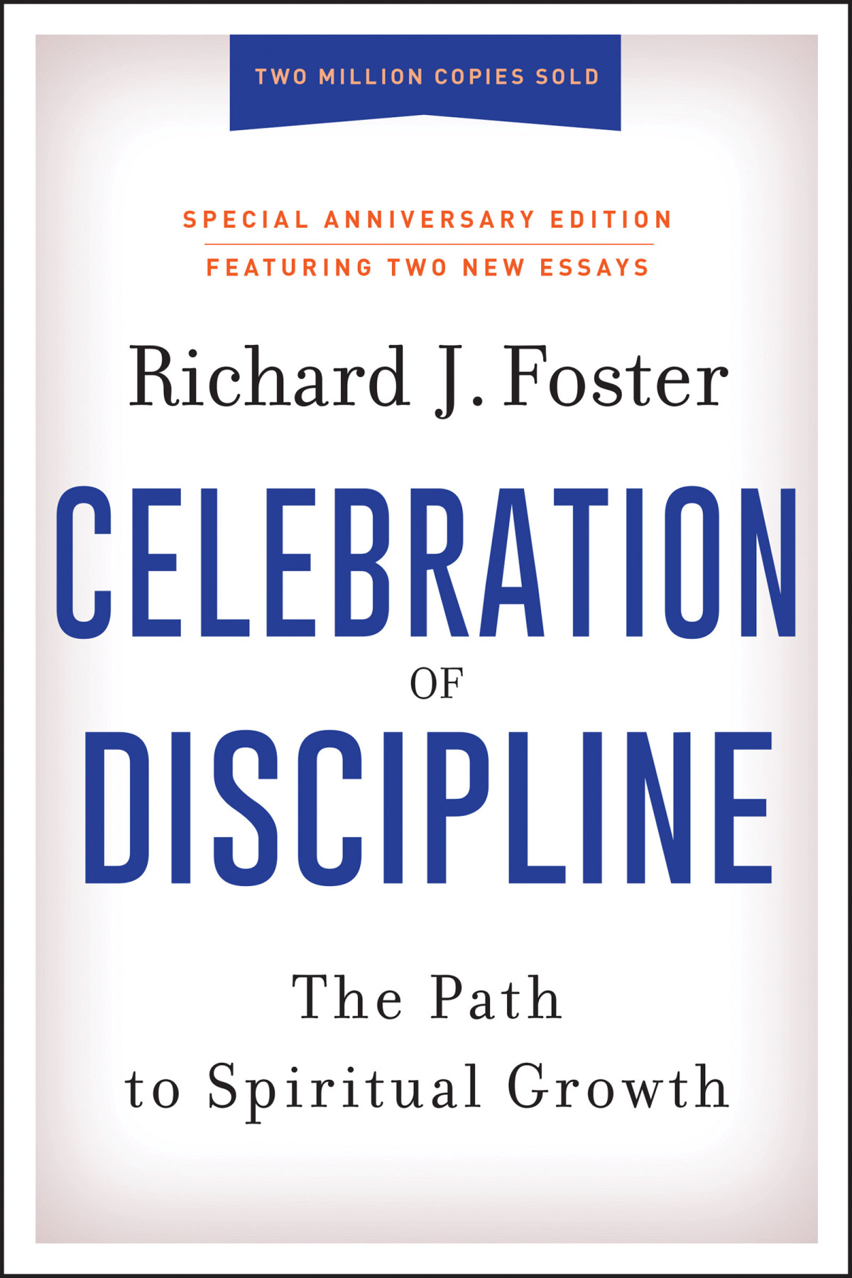 Celebration Of Discipline Special Anniversary Edition Richard J Foster