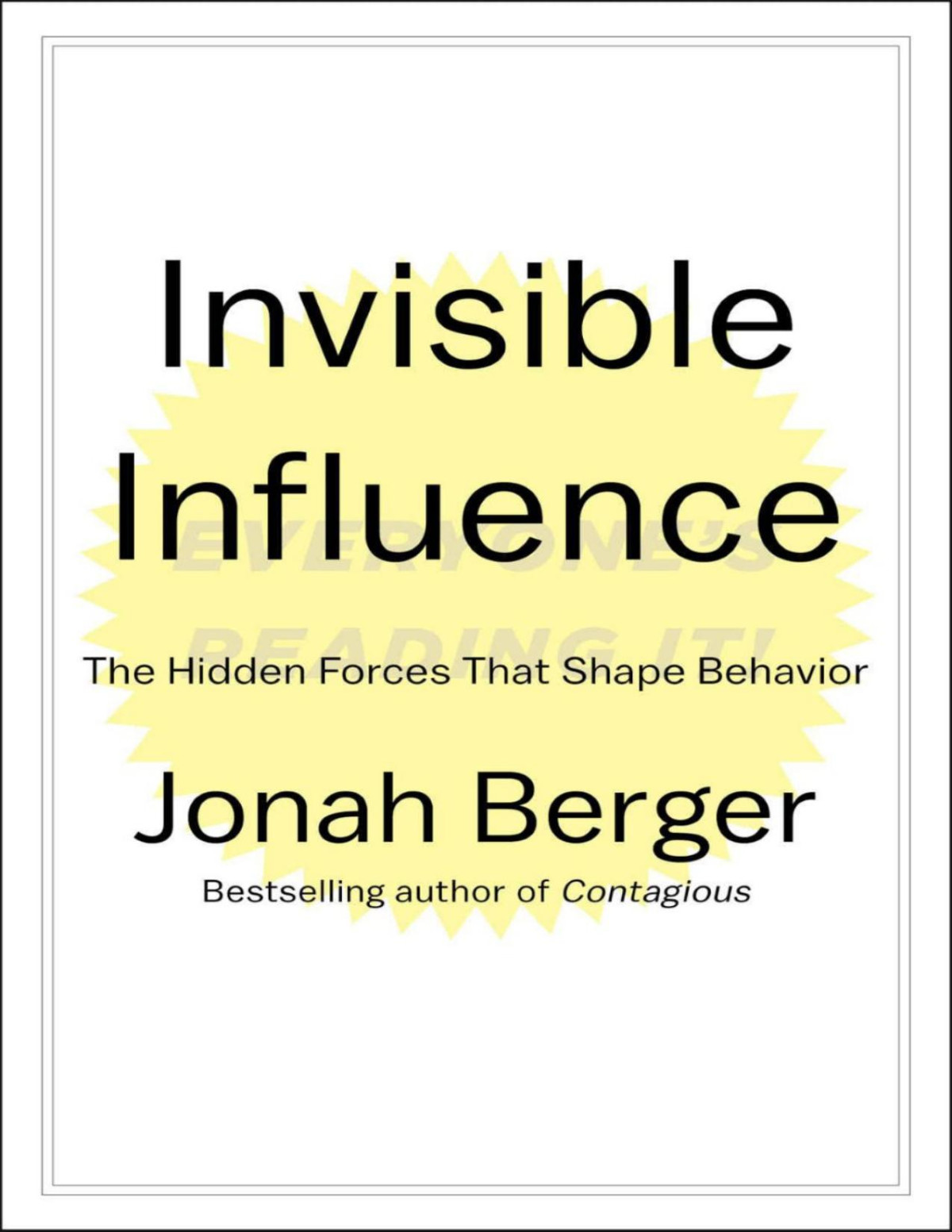 Invisible Influence The Hidden Forces That Shape Behavior 1st Edition Jonah Berger