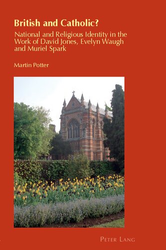 British And Catholic National And Religious Identity In The Work Of David Jones Evelyn Waugh And Muriel Spark Martin Potter