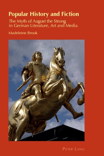 Popular History And Fiction The Myth Of August The Strong In German Literature Art And Media Madeleine Brook