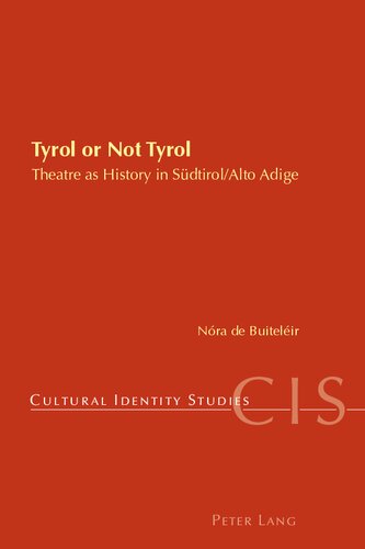 Tyrol Or Not Tyrol Theatre As History In Sdtirolalto Adige Nra De Buitelir