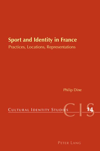 Sport And Identity In France Practices Locations Representations Philip Dine