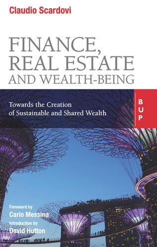 Finance Real Estate And Wealthbeing Towards The Creation Of Sustainable And Shared Wealth None Claudio Scardovi
