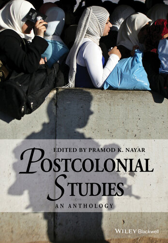 Postcolonial Studies An Anthology 1st Edition Pramod K Nayar Editor