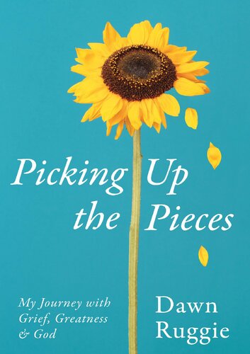 Picking Up The Pieces My Journey With Grief Greatness And God Dawn Ruggie