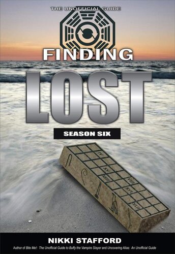 Finding Lost Season Six The Unofficial Guide Nikki Stafford