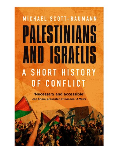 Palestinians And Israelis A Short History Of Conflict Michael Scottbaumann