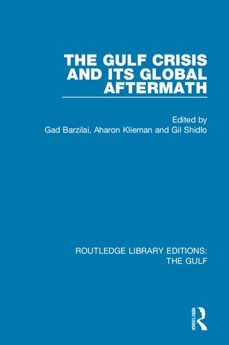 The Gulf Crisis And Its Global Aftermath Gad Barzilai Aaron S Klieman Gil Shidlo