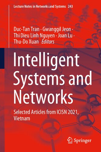 Intelligent Systems And Networks Selected Articles From Icisn 2021 Vietnam Lecture Notes In Networks And Systems 243 1st Ed 2021 Ductan Tran Editor