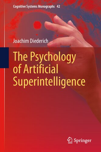 The Psychology Of Artificial Superintelligence Cognitive Systems Monographs 42 1st Ed 2021 Joachim Diederich