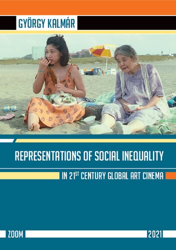 Representations Of Social Inequality In 21st Century Global Art Cinema Gyrgy Kalmr Etal