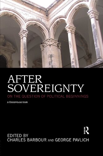 After Sovereignty On The Question Of Political Beginnings Charles Barbour George Pavlich