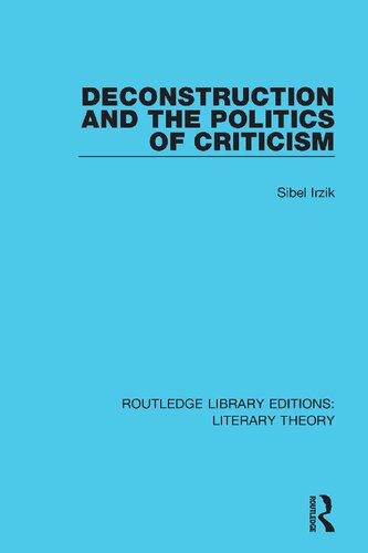 Deconstruction And The Politics Of Criticism 1st Edition Sibel Irzik
