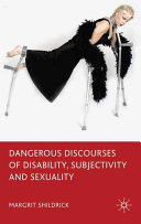 Dangerous Discourses Of Disability Subjectivity And Sexuality 2009th Edition Shildrick