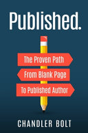 Published The Proven Path From Blank Page To Published Author Bolt