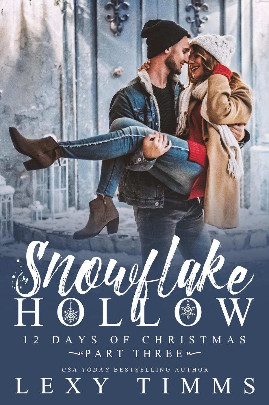 Snowflake Hollow Part 3 12 Days Of Christmas 3 Lexy Timms