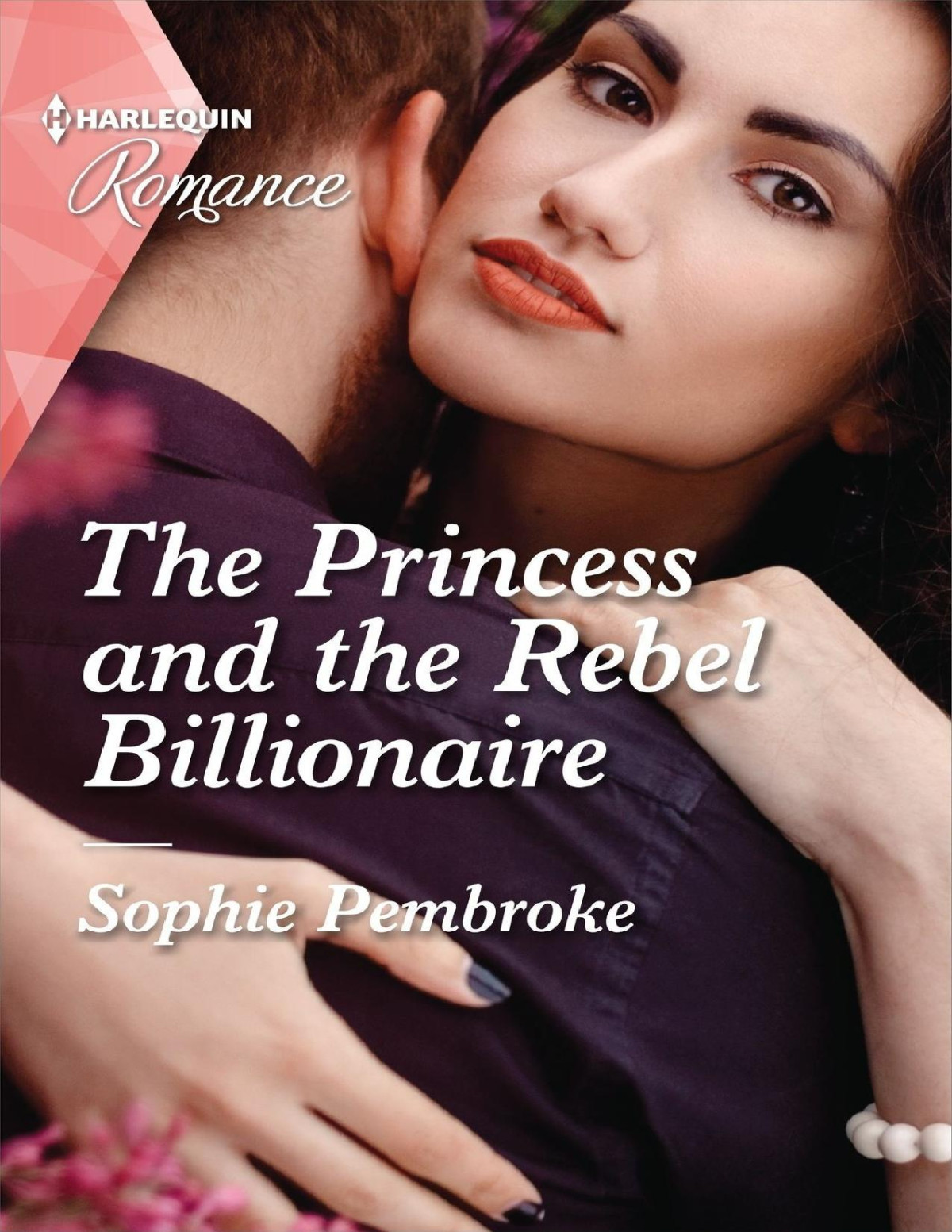 The Princess And The Rebel Billionaire Sophie Pembroke