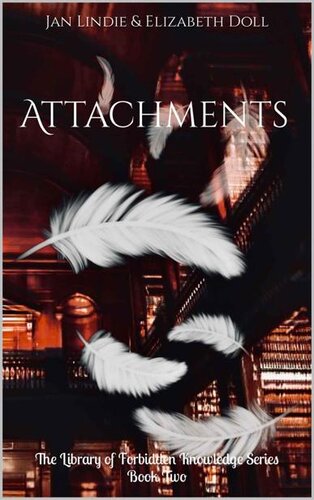 Attachments The Library Of Forbidden Knowledge Series Book 2 Jan Lindie Elizabeth Doll