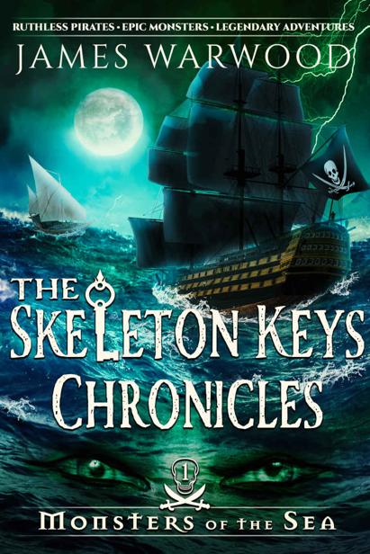Monsters Of The Sea The Skeleton Keys Chronicles Book 1 James Warwood