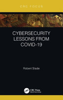Cybersecurity Lessons From Covid19 1st Edition Slade Robert