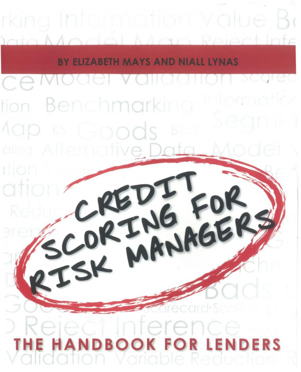 Credit Scoring For Risk Managers The Handbook For Lenders 1st Edition Elizabeth Mays Niall Lynas