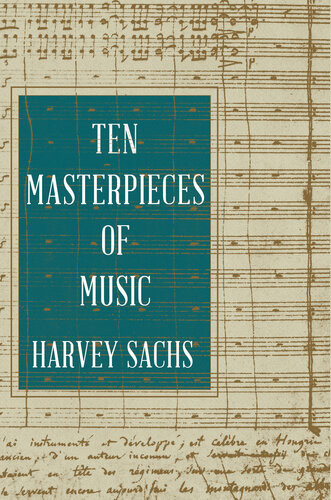 Ten Masterpieces Of Music Sachs Harvey