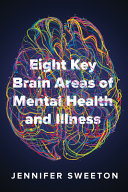 Eight Key Brain Areas Of Mental Health And Illness Sweeton Jennifer
