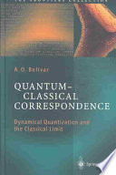 Quantumclassical Correspondence Dynamical Quantization And The Classical Limit The Frontiers Collection 2004th Edition Bolivar