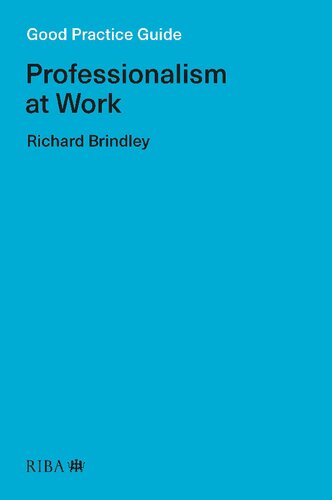 Good Practice Guide Professionalism At Work 1st Edition Brindley